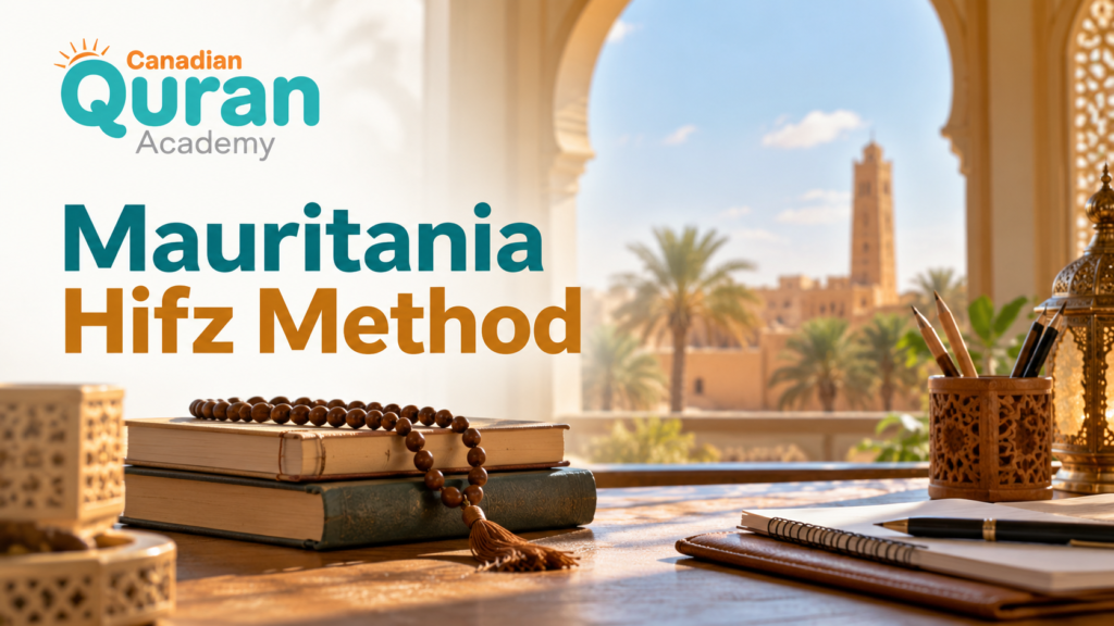 Mauritania Hifz Method – A Traditional Quran Memorization System