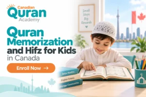 Quran Memorization and Hifz for Kids in Canada