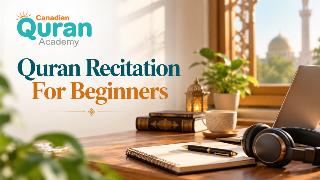 Quran Recitation For Beginners – A Guide To Reading Correctly 