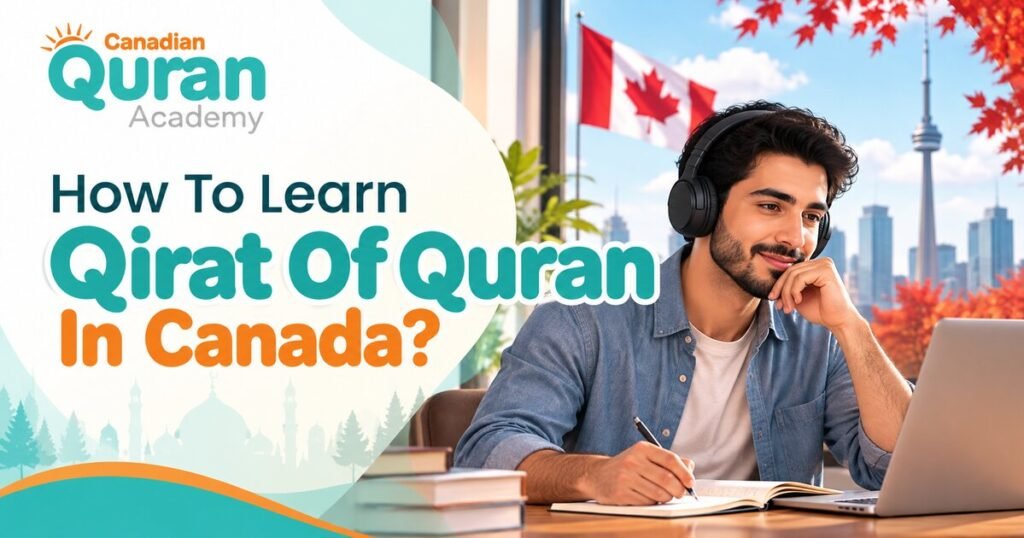 How To Learn Qirat Of Quran In Canada?