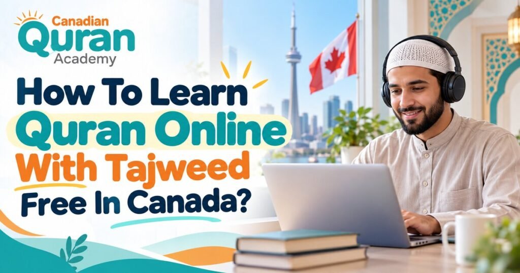 How To Learn Quran Online With Tajweed Free In Canada?